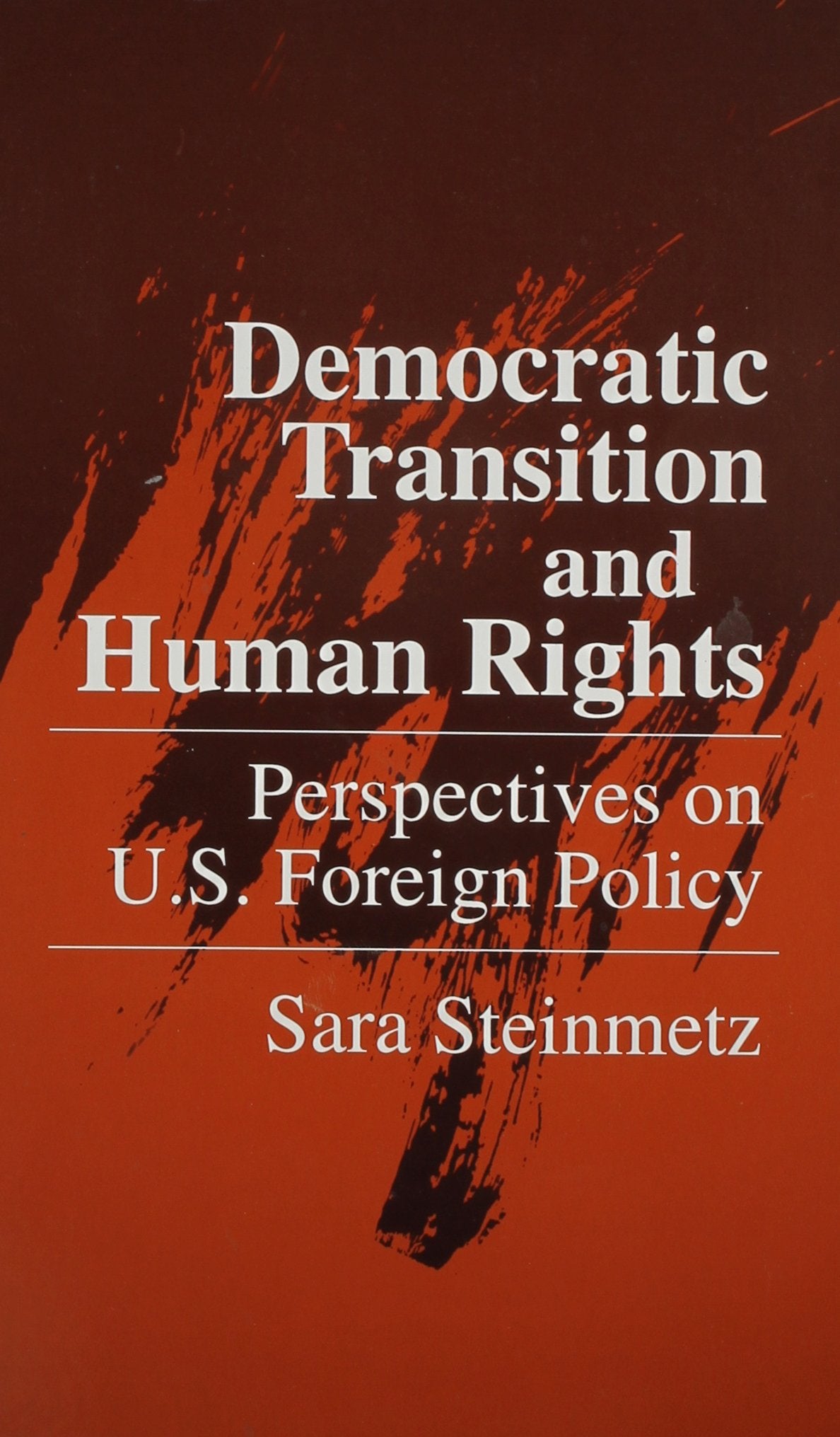 Democratic Transition and Human Rights: Perspectives on U.S. Foreign Policy,Used