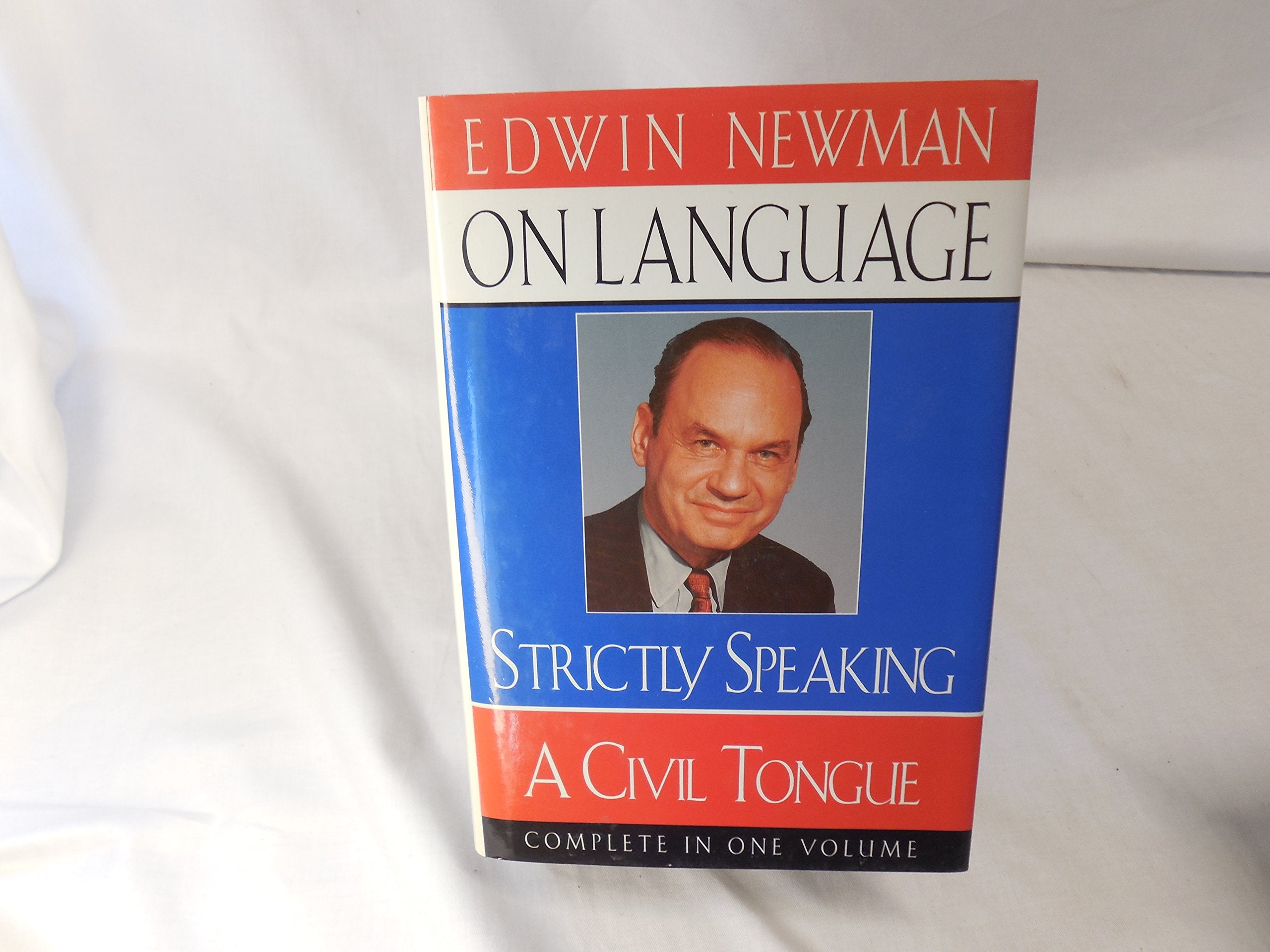 Edwin Newman on Language: Strictly Speaking/a Civil Tongue/Complete in One Volume,Used