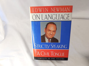 Edwin Newman on Language: Strictly Speaking/a Civil Tongue/Complete in One Volume,Used