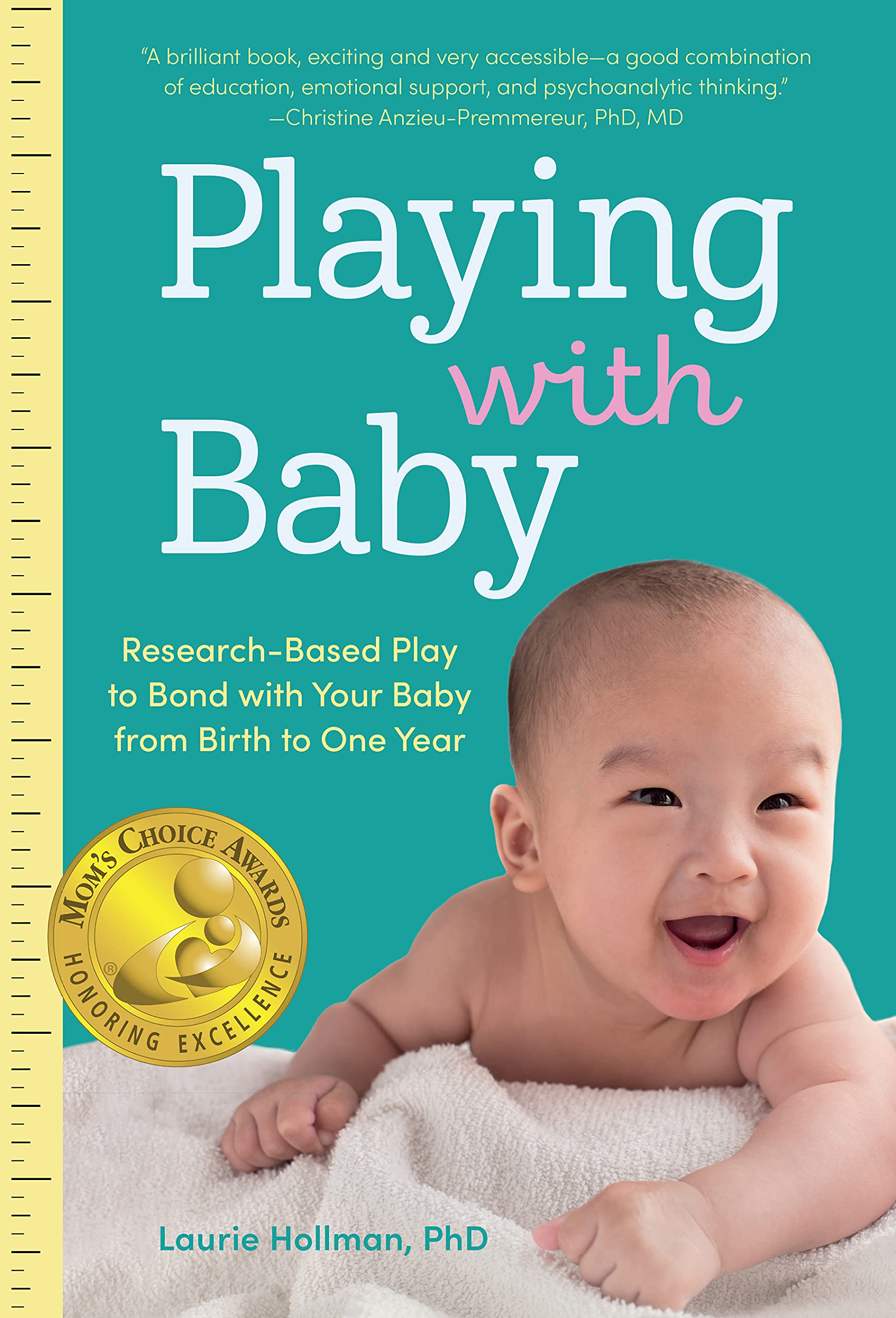 Playing With Baby: Researchedbased Play To Bond With Your Baby From Birth To Year One