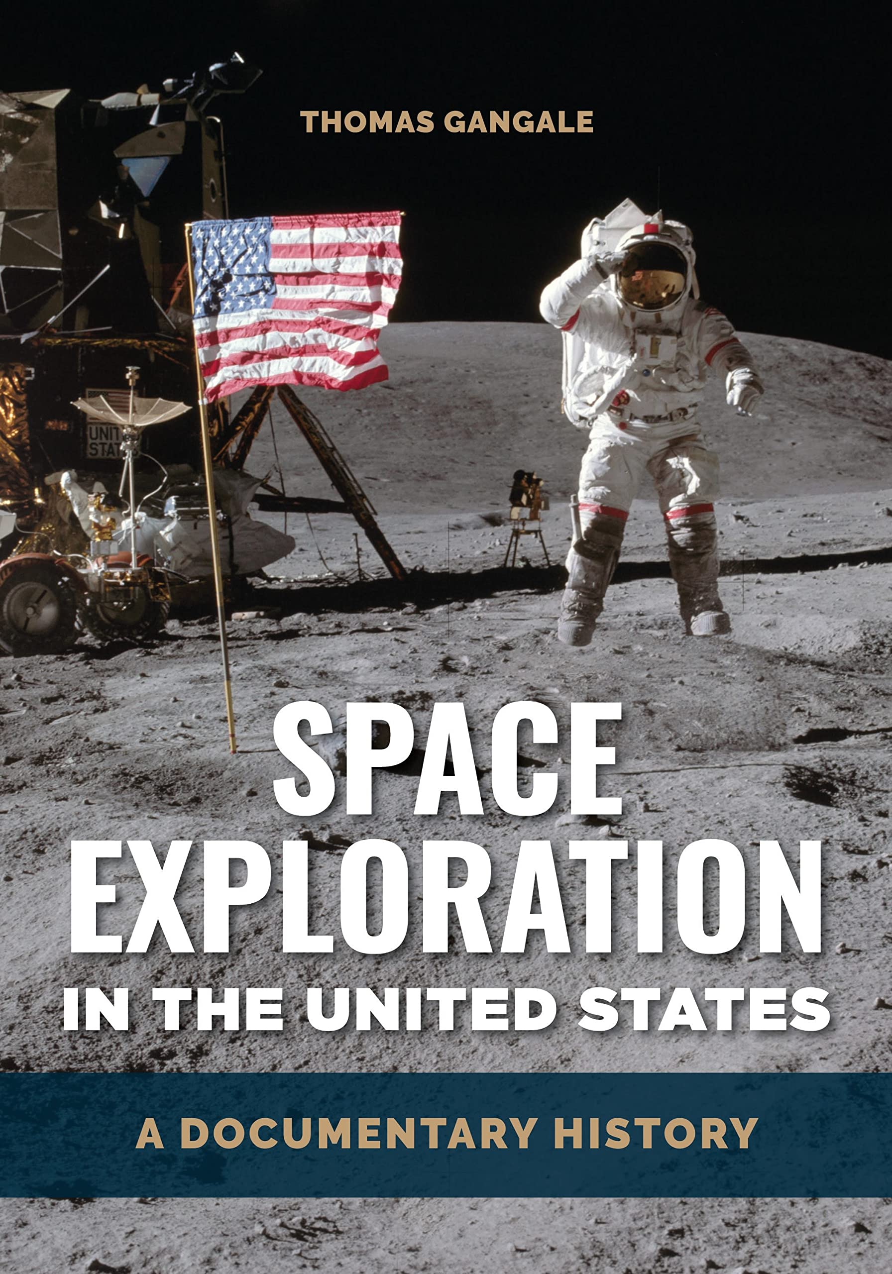 Space Exploration in the United States: A Documentary History,Used