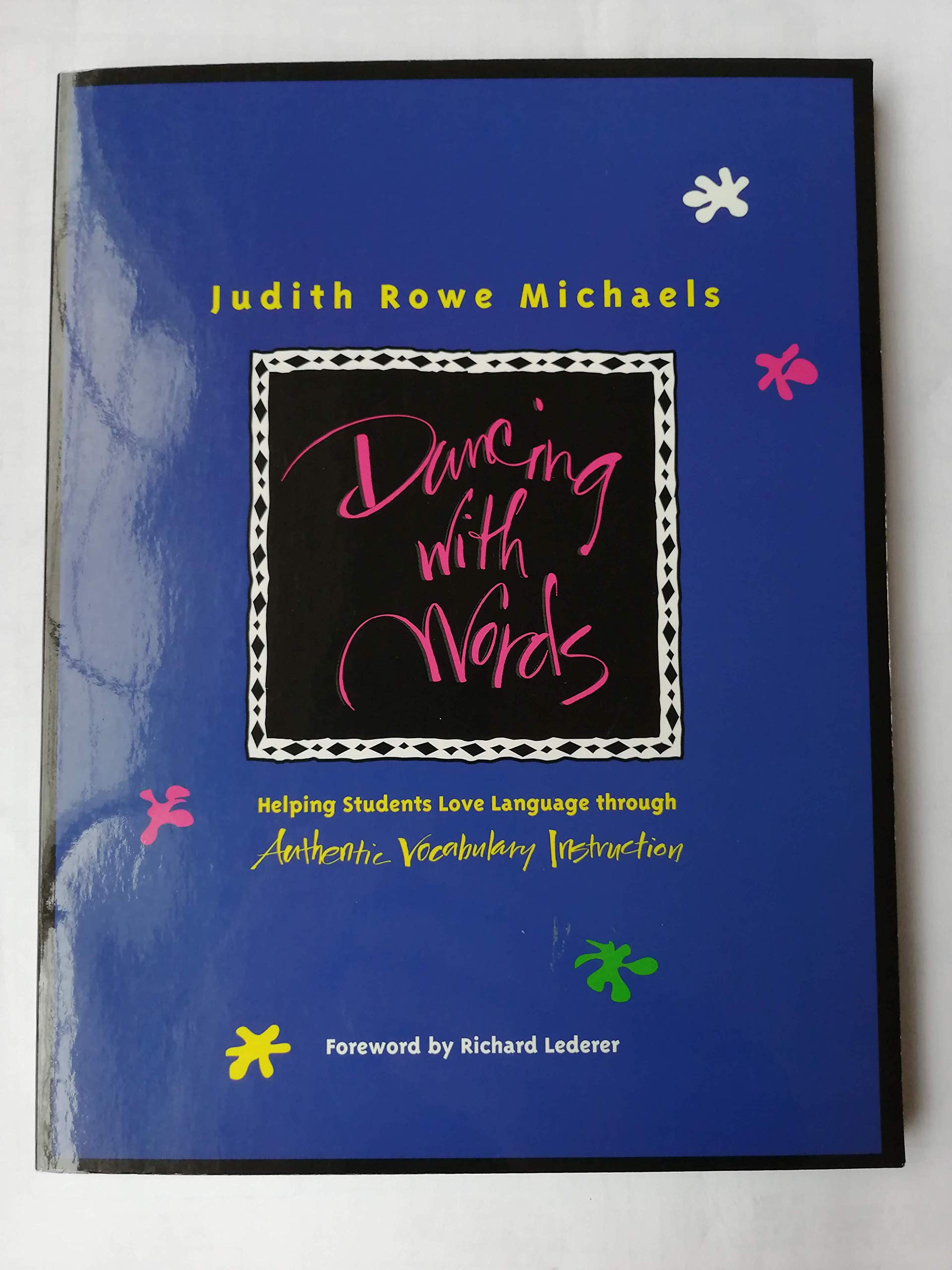 Dancing With Words: Helping Students Love Language Through Authentic Vocabulary Instruction,Used