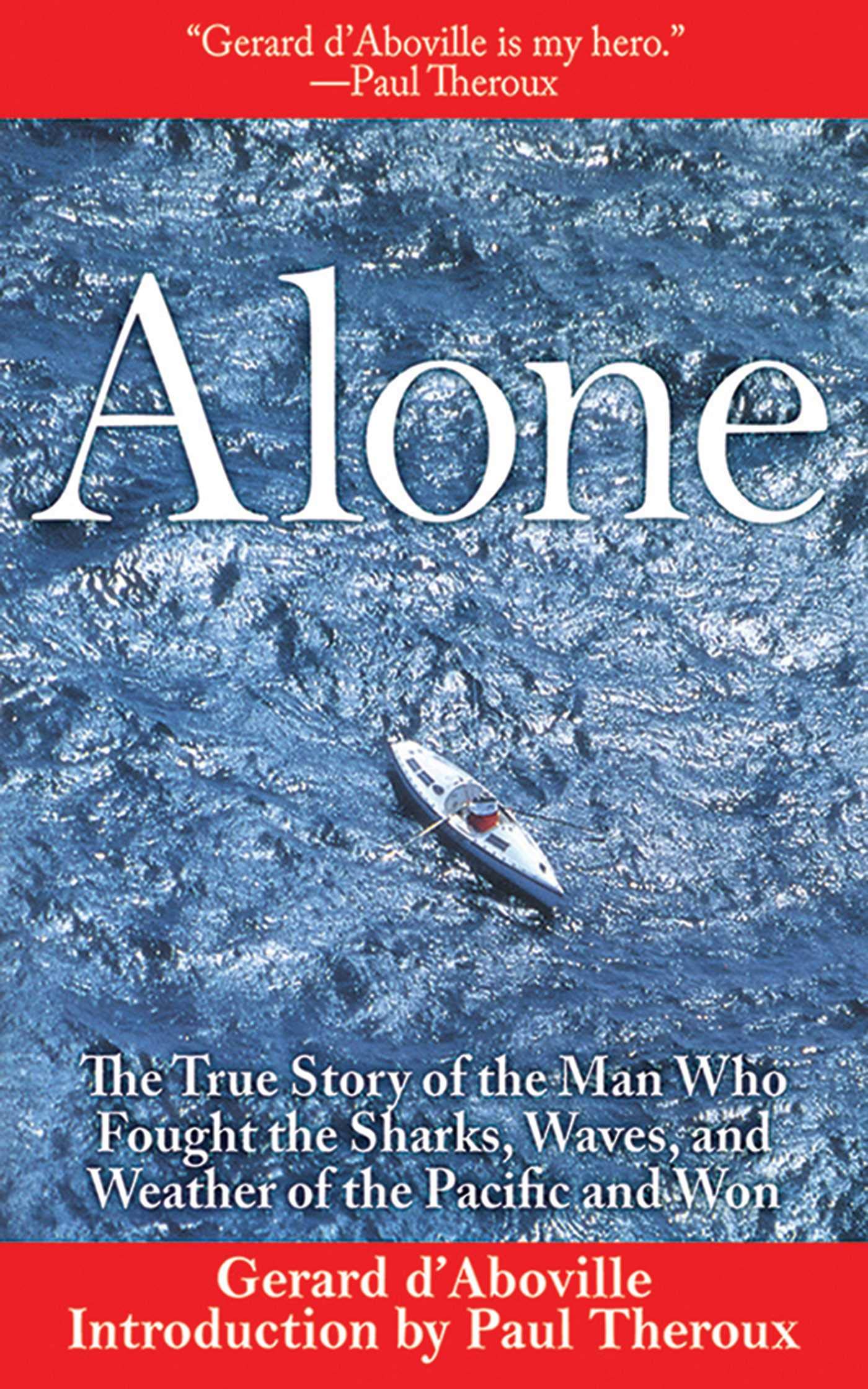 Alone: The True Story of the Man Who Fought the Sharks, Waves, and Weather of the Pacific and Won,New