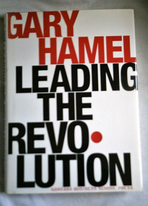 Leading the Revolution: How to Thrive in Turbulent Times by Making Innovation a Way of Life,Used
