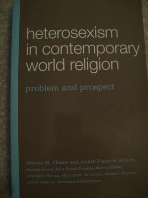 Heterosexism in Contemporary World Religion: Problem and Prospect,Used