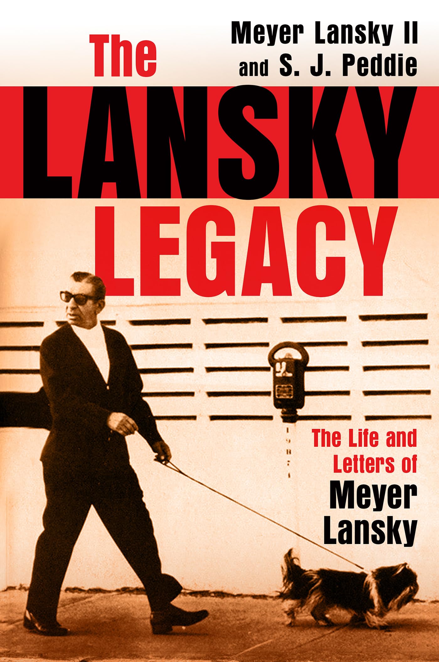 The Lansky Legacy: The Life And Letters Of Meyer Lansky
