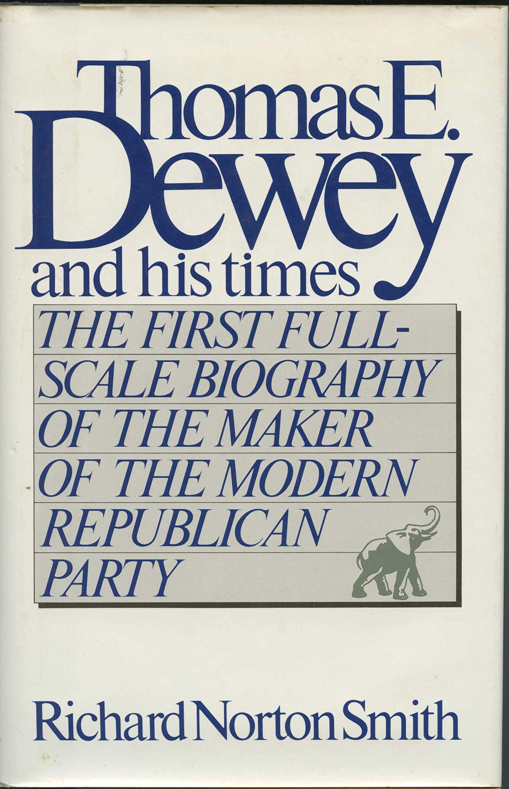 Thomas E. Dewey and His Times,New