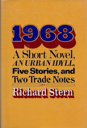 1968: A Short Novel, An Urban Idyll, Five Stories And Two Trade Notes,Used