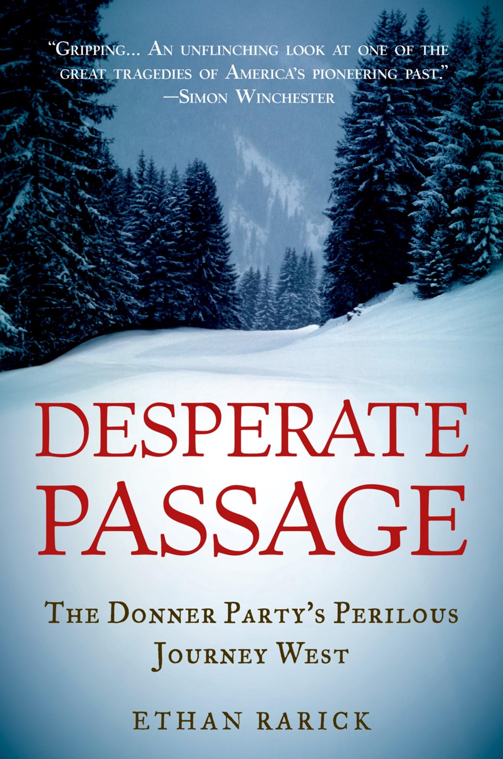 Desperate Passage: The Donner Party'S Perilous Journey West
