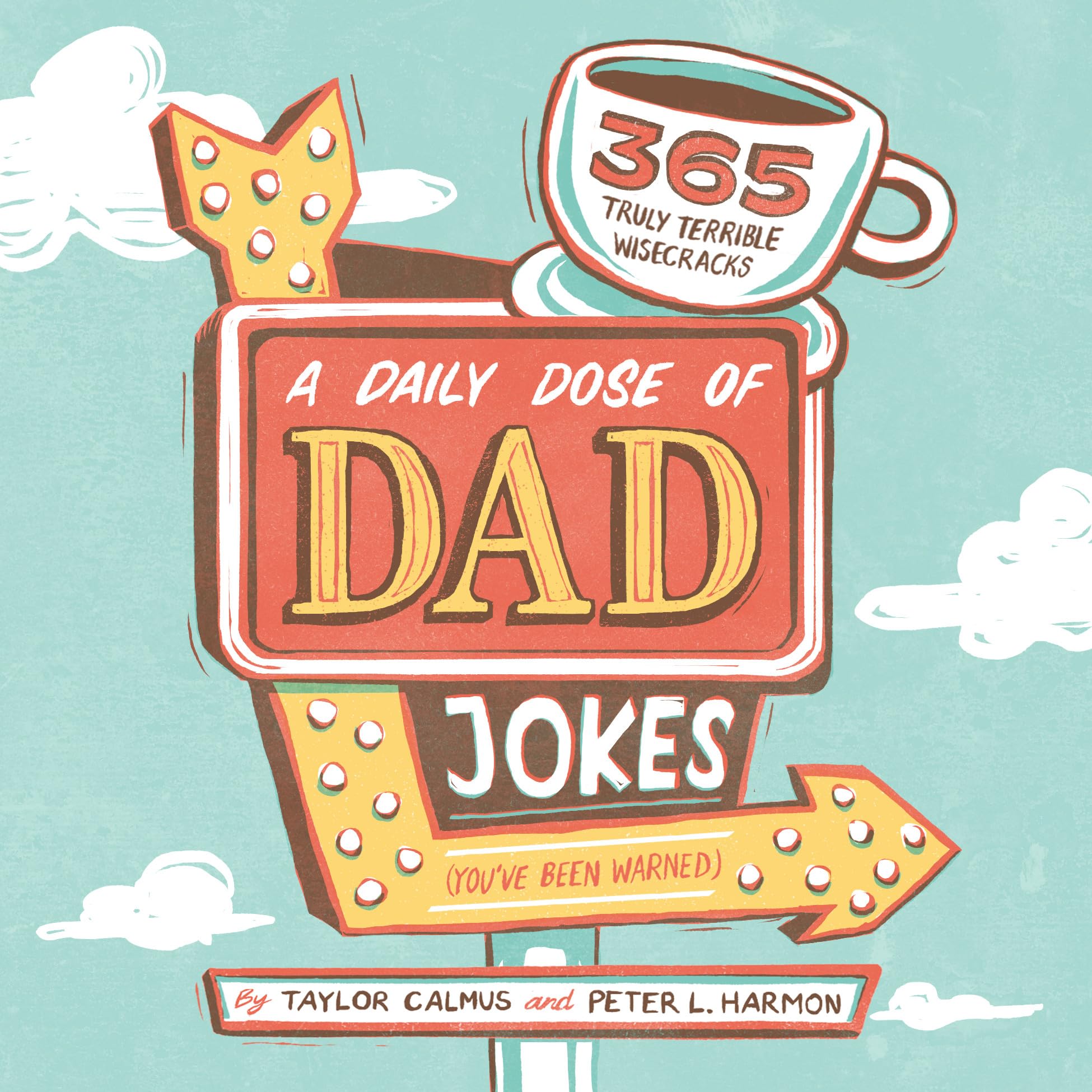 A Daily Dose Of Dad Jokes: 365 Truly Terrible Wisecracks (You'Ve Been Warned),Used