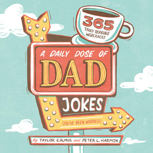 A Daily Dose Of Dad Jokes: 365 Truly Terrible Wisecracks (You'Ve Been Warned),Used