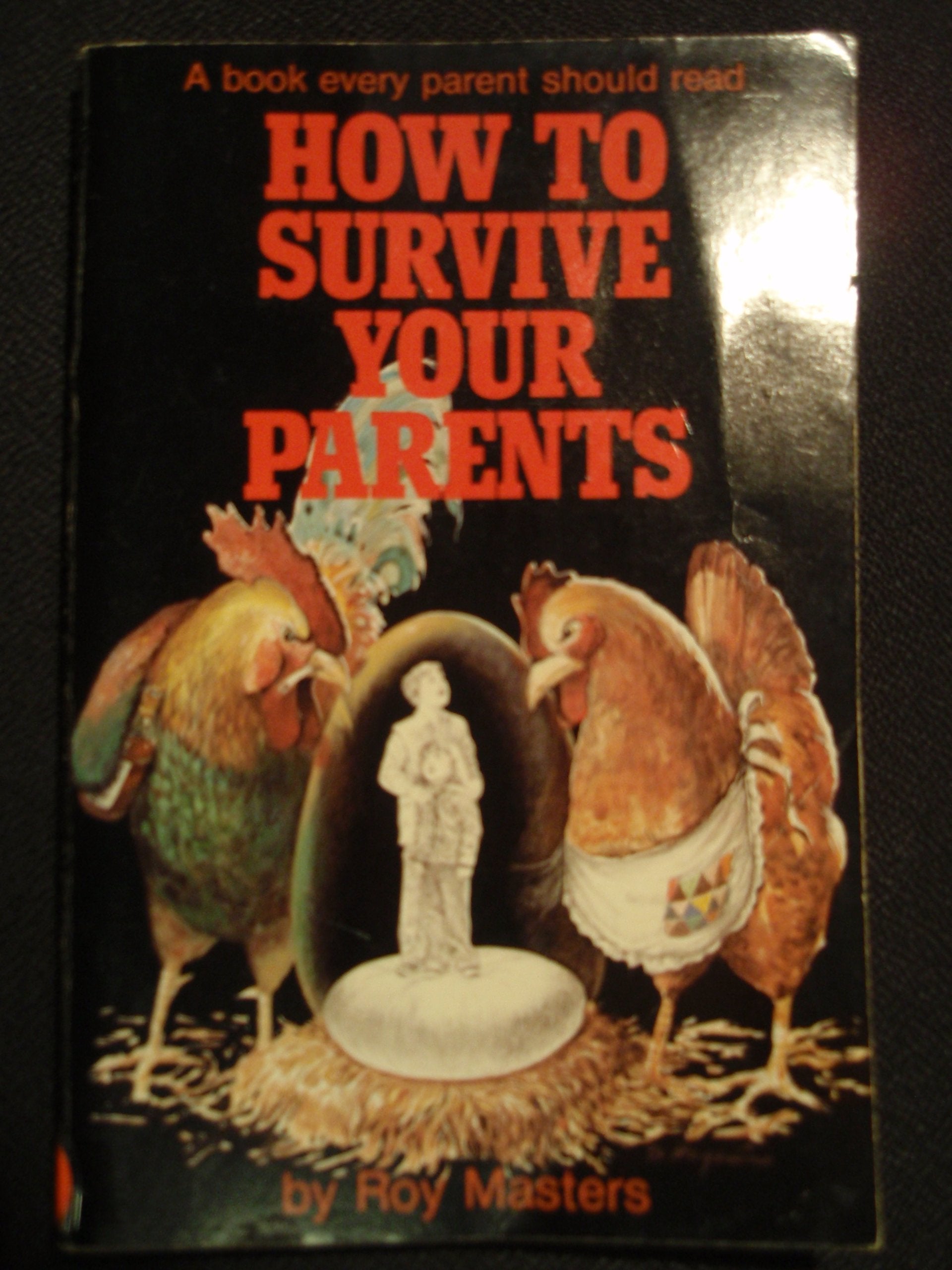 How To Survive Your Parents: A Book Every Parent Should Read-new,New