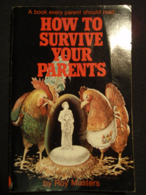 How To Survive Your Parents: A Book Every Parent Should Read-new,New