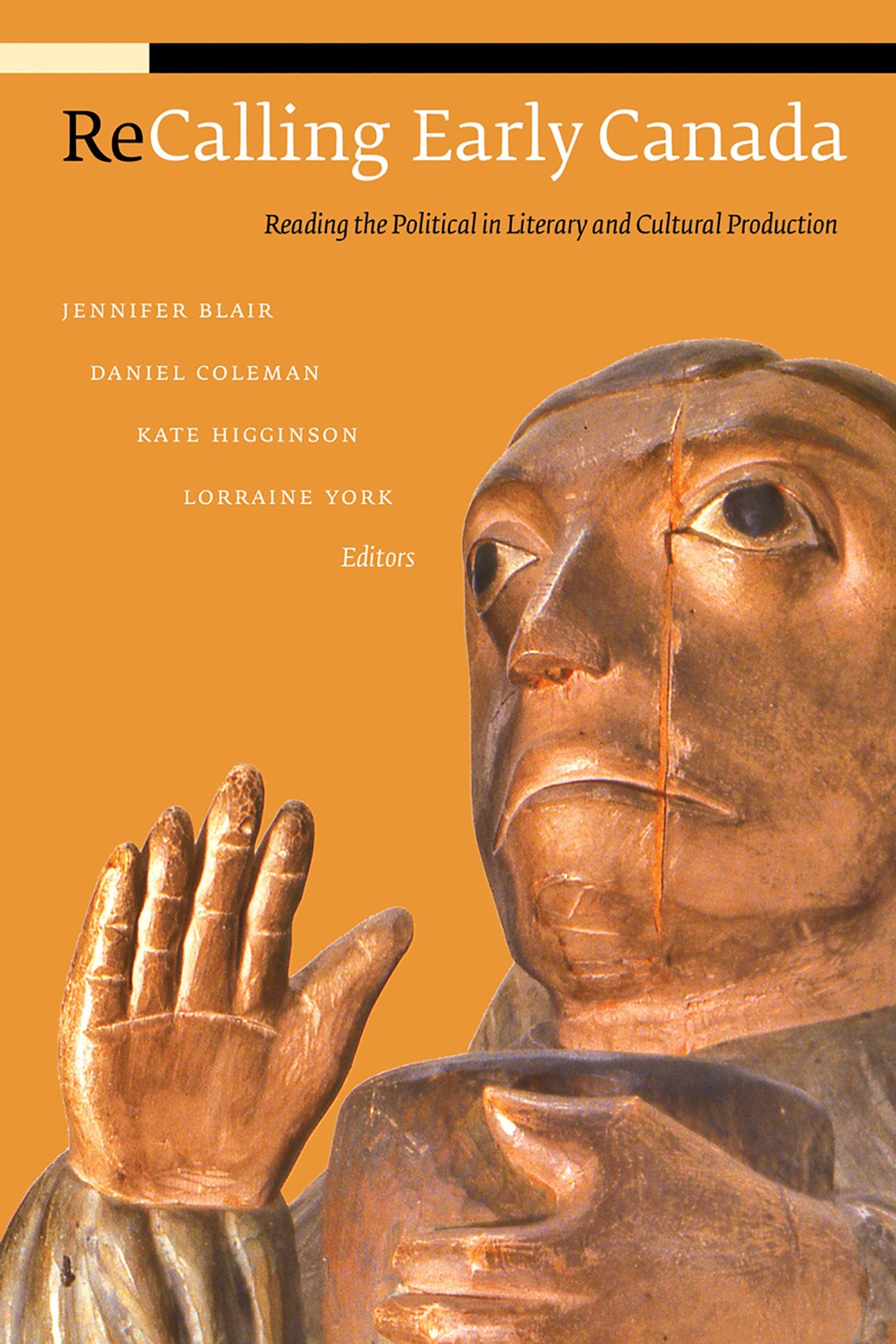 Recalling Early Canada: Reading The Political In Literary And Cultural Production (Currents),Used