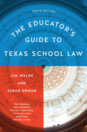 The Educator'S Guide To Texas School Law: Tenth Edition