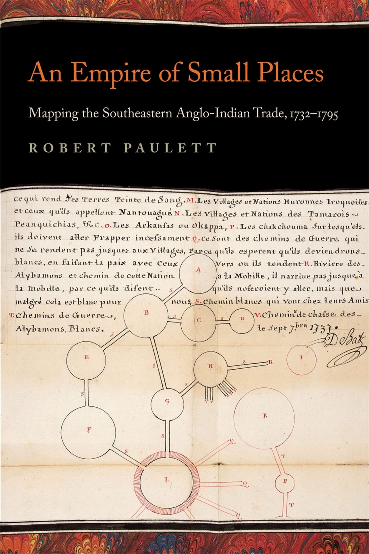 An Empire of Small Places: Mapping the Southeastern AngloIndian Trade, 17321795 (Early American Places Ser.),Used
