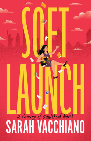 Soft Launch: A ComingOfAdulthood Novel