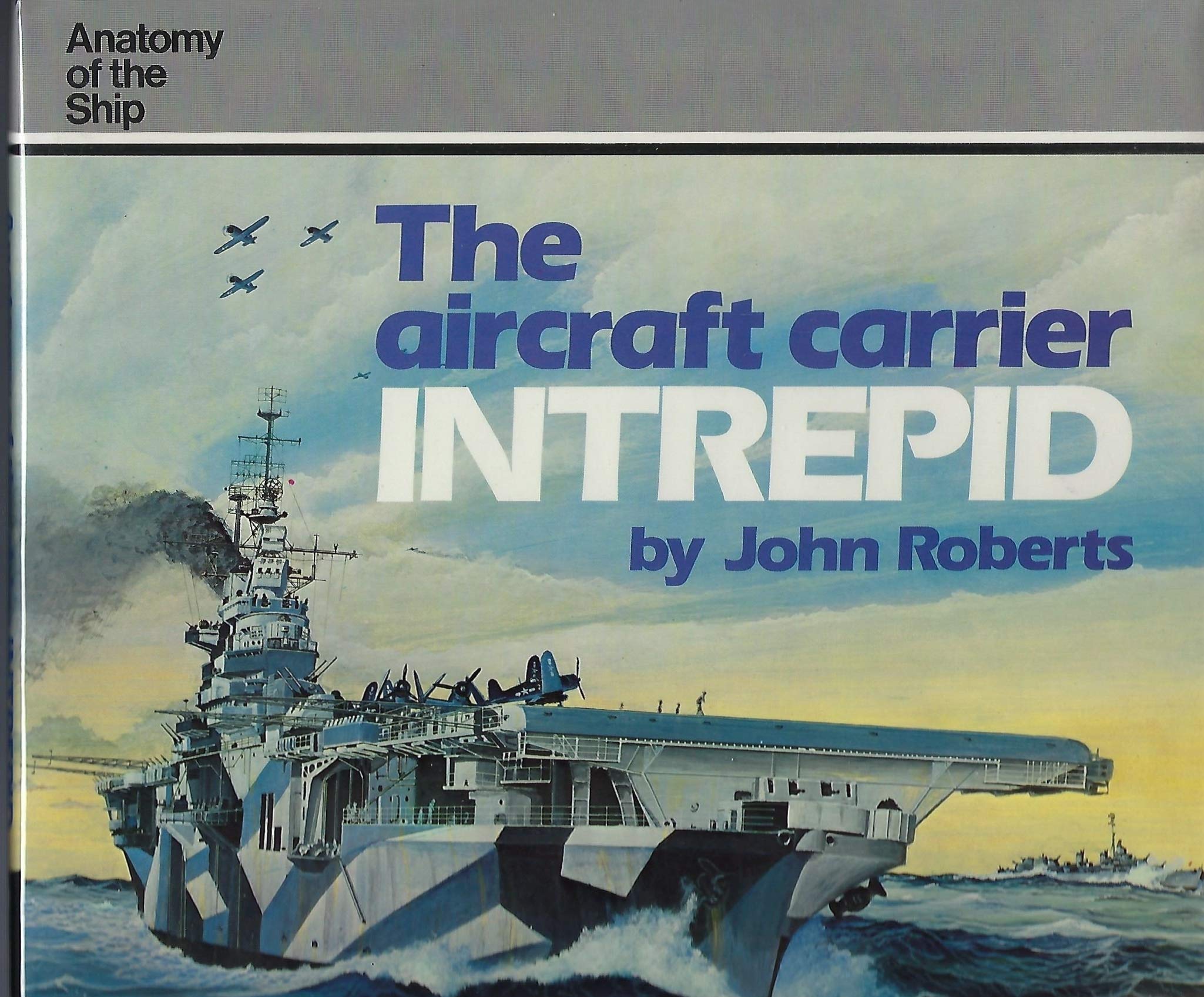 The Aircraft Carrier Intrepid (Anatomy Of The Ship),New