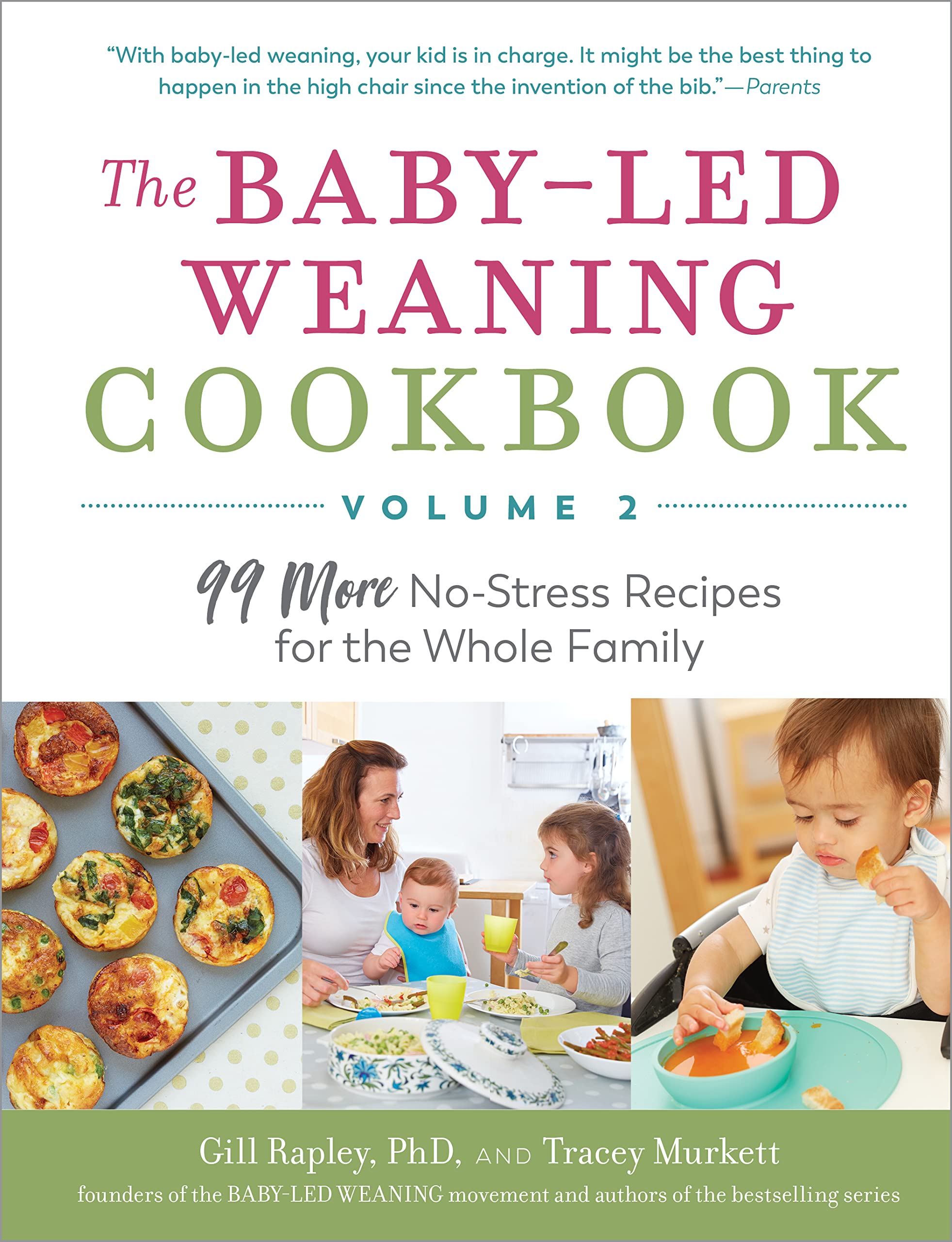 The Babyled Weaning Cookbookvolume 2: 99 More Nostress Recipes For The Whole Family (The Authoritative Babyled Weaning Serie