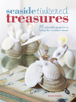 Seaside Tinkered Treasures: 35 adorable projects to bring the seashore home,Used