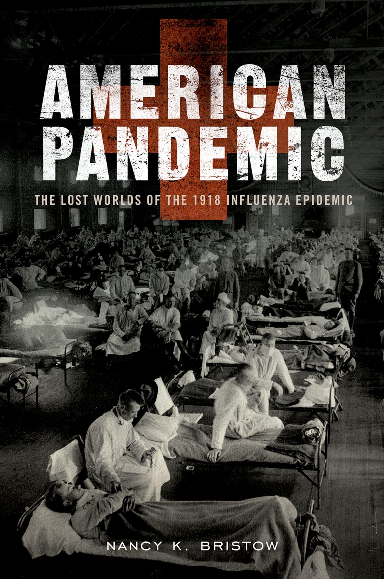 American Pandemic: The Lost Worlds Of The 1918 Influenza Epidemic,New