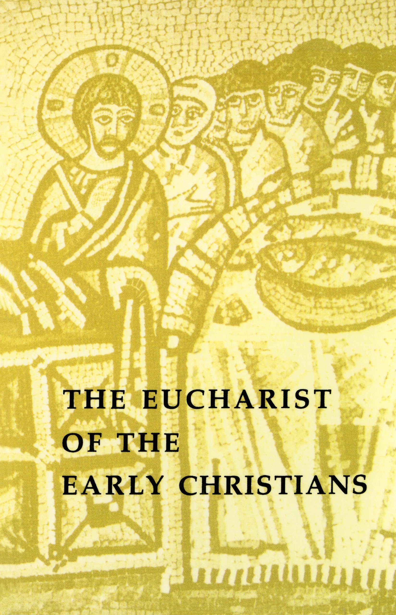 The Eucharist Of The Early Christians,Used