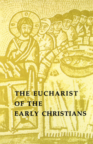 The Eucharist Of The Early Christians,Used