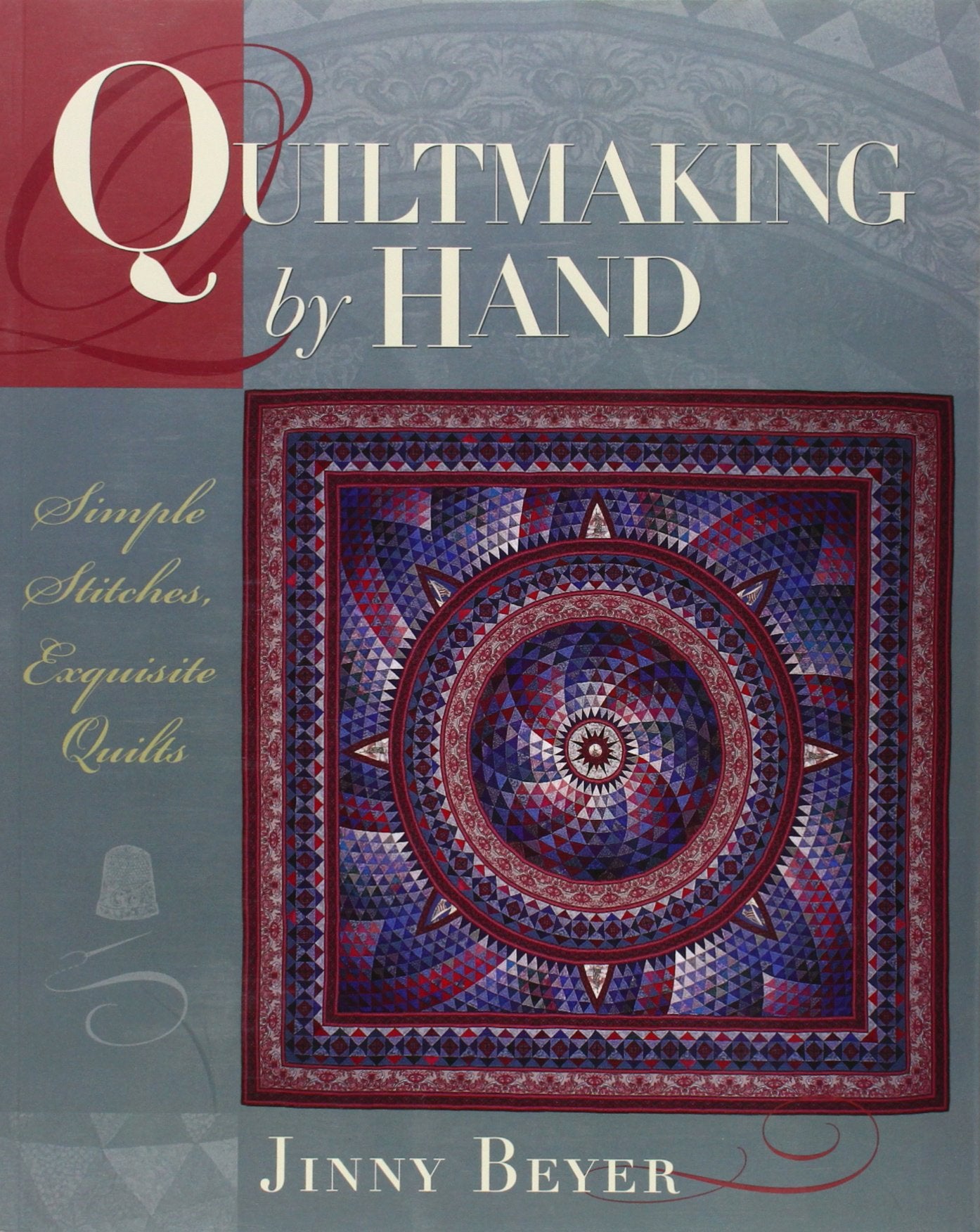 Quiltmaking by Hand: Simple Stitches, Exquisite Quilts,Used