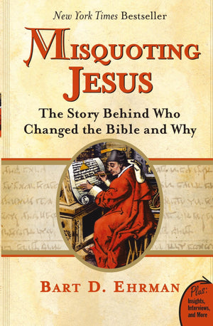 Misquoting Jesus: The Story Behind Who Changed the Bible and Why,Used