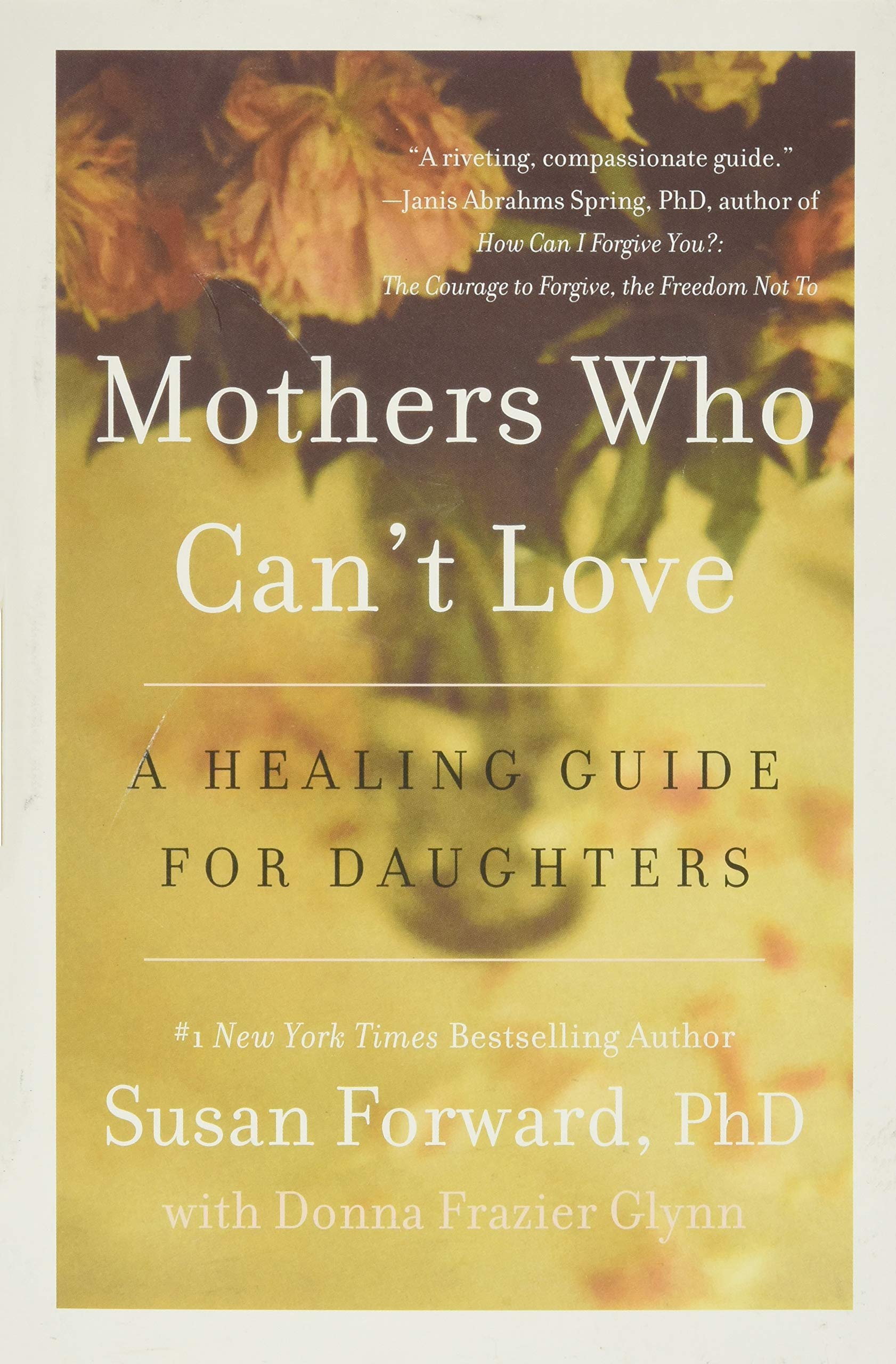 Mothers Who Can't Love: A Healing Guide for Daughters,New