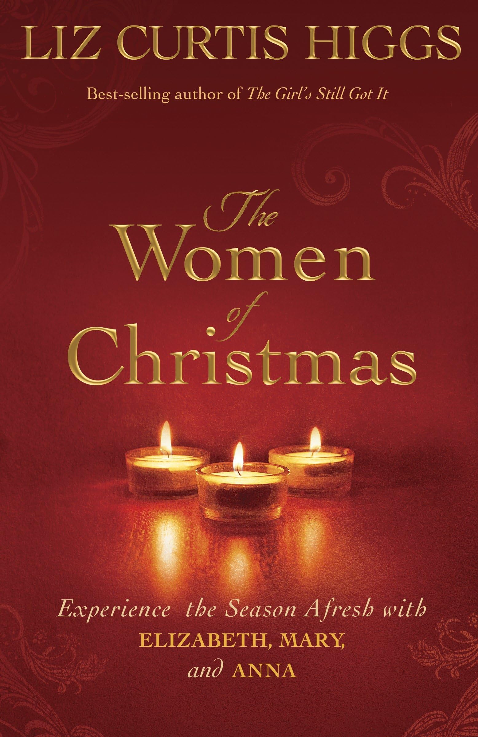 The Women of Christmas: Experience the Season Afresh with Elizabeth, Mary, and Anna,Used