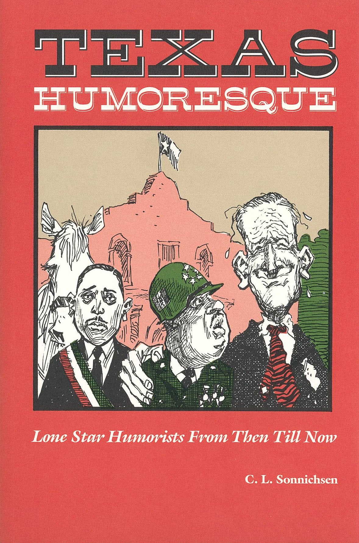 Texas Humoresque: Lone Star Humorists From Then Till Now (Texas Humoresque [Also Avail. In Paper]),Used