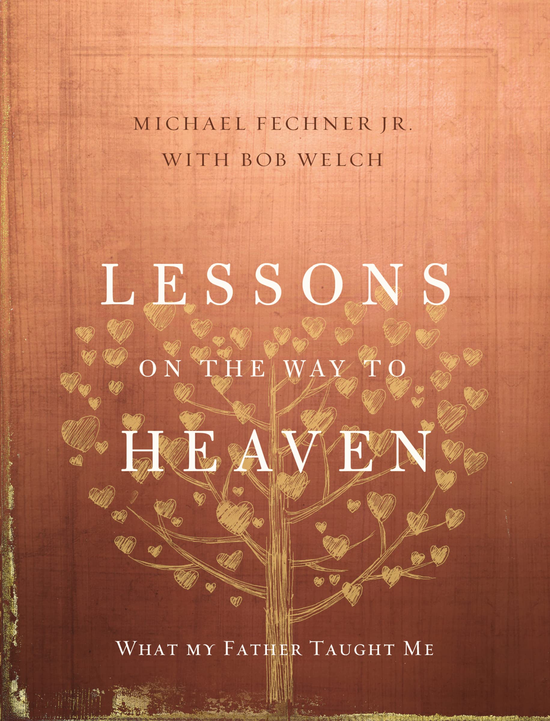Lessons on the Way to Heaven: What My Father Taught Me,Used