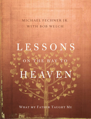 Lessons on the Way to Heaven: What My Father Taught Me,Used