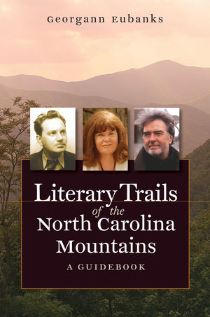 Literary Trails Of The North Carolina Mountains: A Guidebook,Used