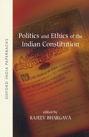 Politics and Ethics of the Indian Constitution (Oxford India Paperbacks),Used