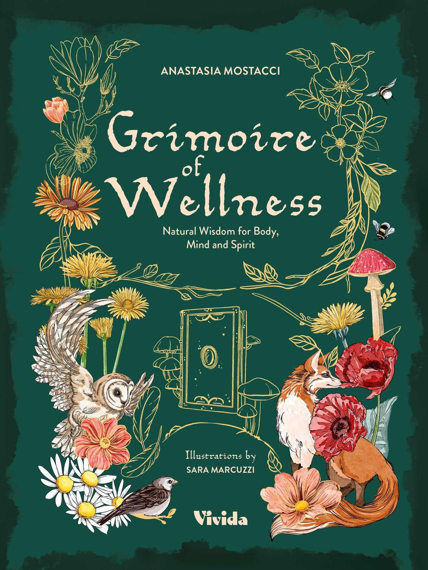Grimoire Of Wellness: Natural Wisdom For Body, Mind And Spirit