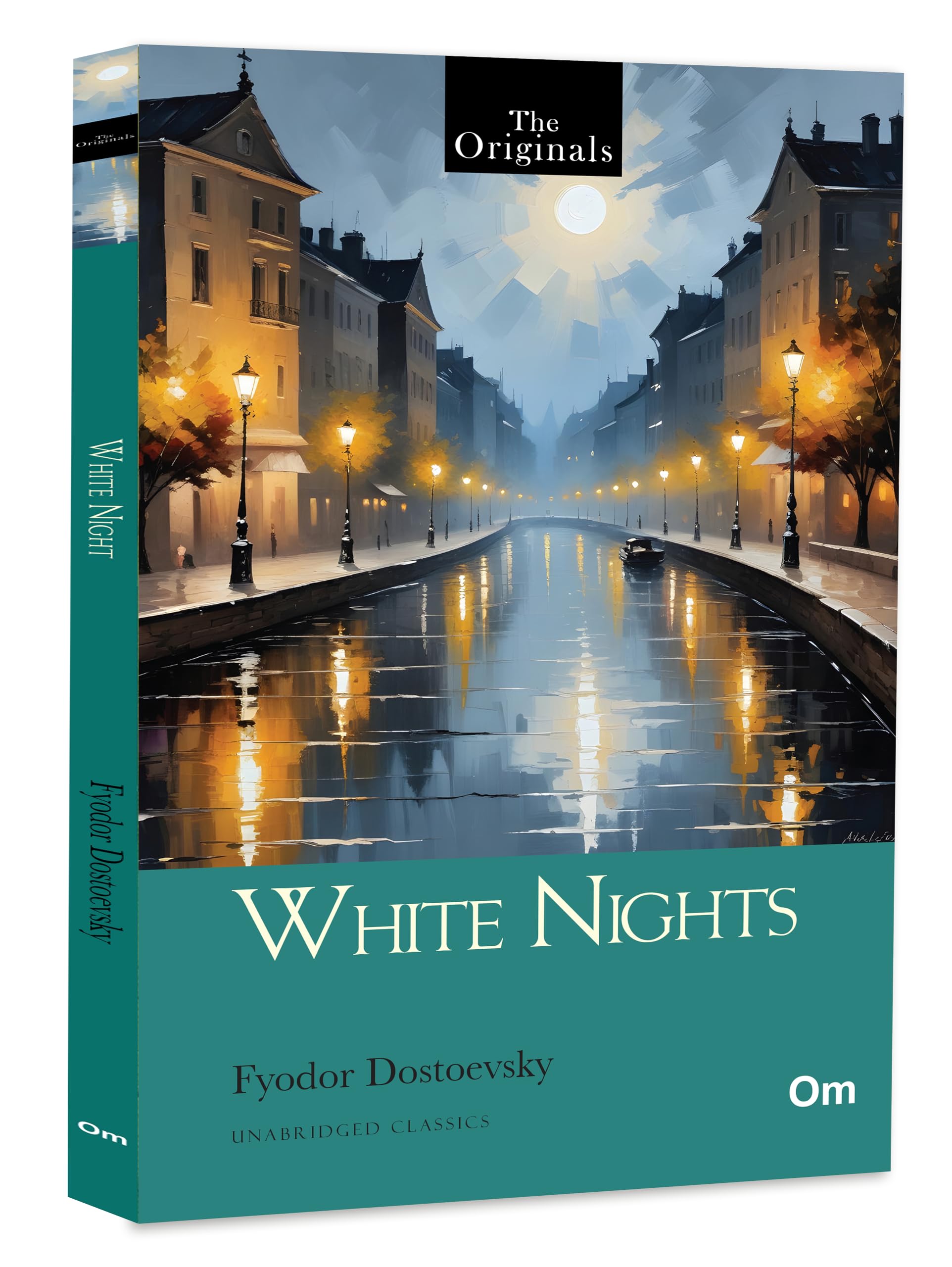 White Nights By Fyodor Dostoevsky: The Original Classic | Russian Literature | Psychological Fiction | Loneliness | Human Emotions - Unabridged Classics