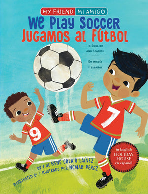 We Play Soccer / Jugamos Al Ftbol (My Friend, Mi Amigo)