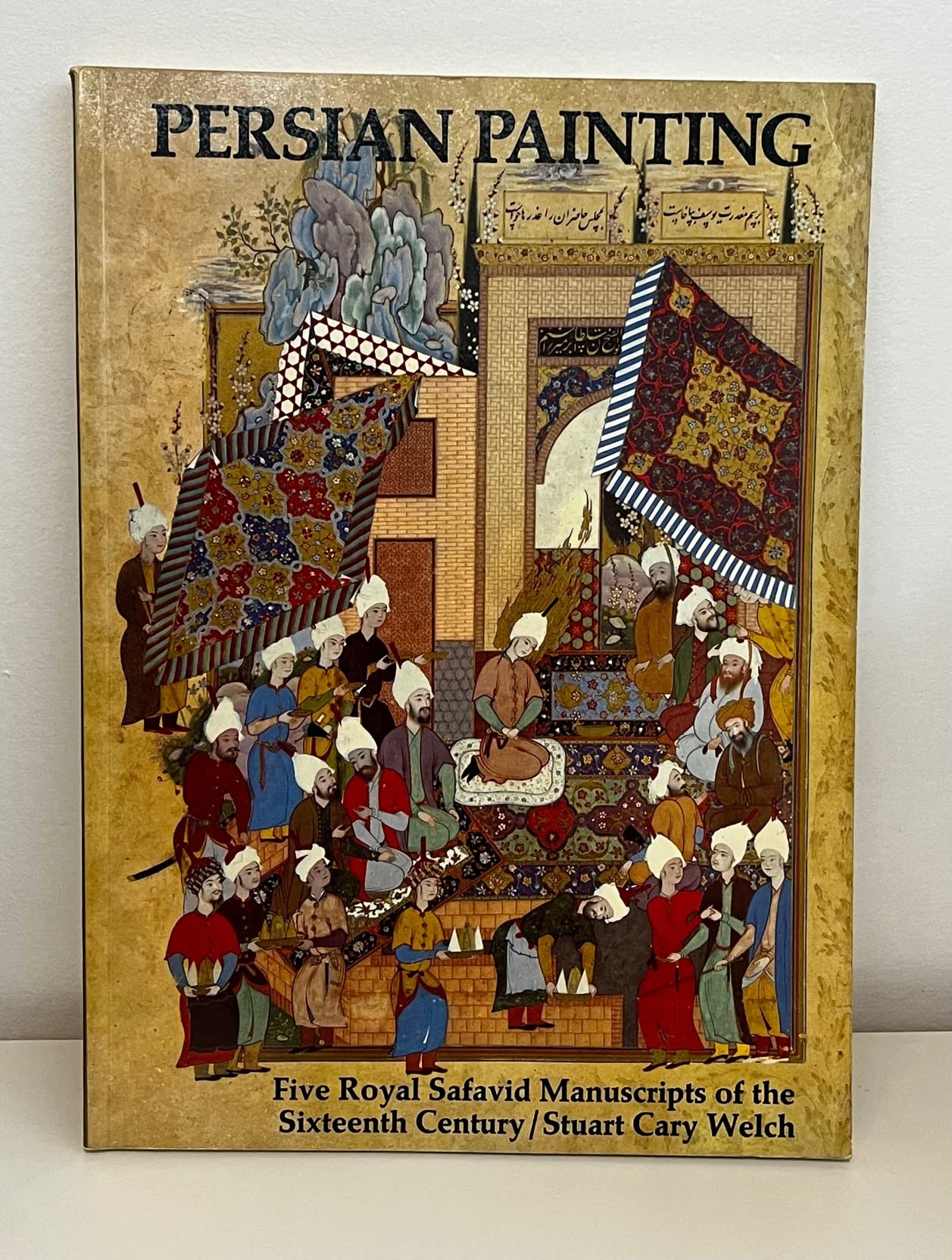 Persian Painting: Five Royal Safavid Manuscripts of the Sixteenth Century by Welch, Stuart Cary (1976) Hardcover,Used
