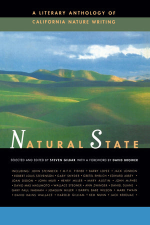 Natural State: A Literary Anthology of California Nature Writing,Used