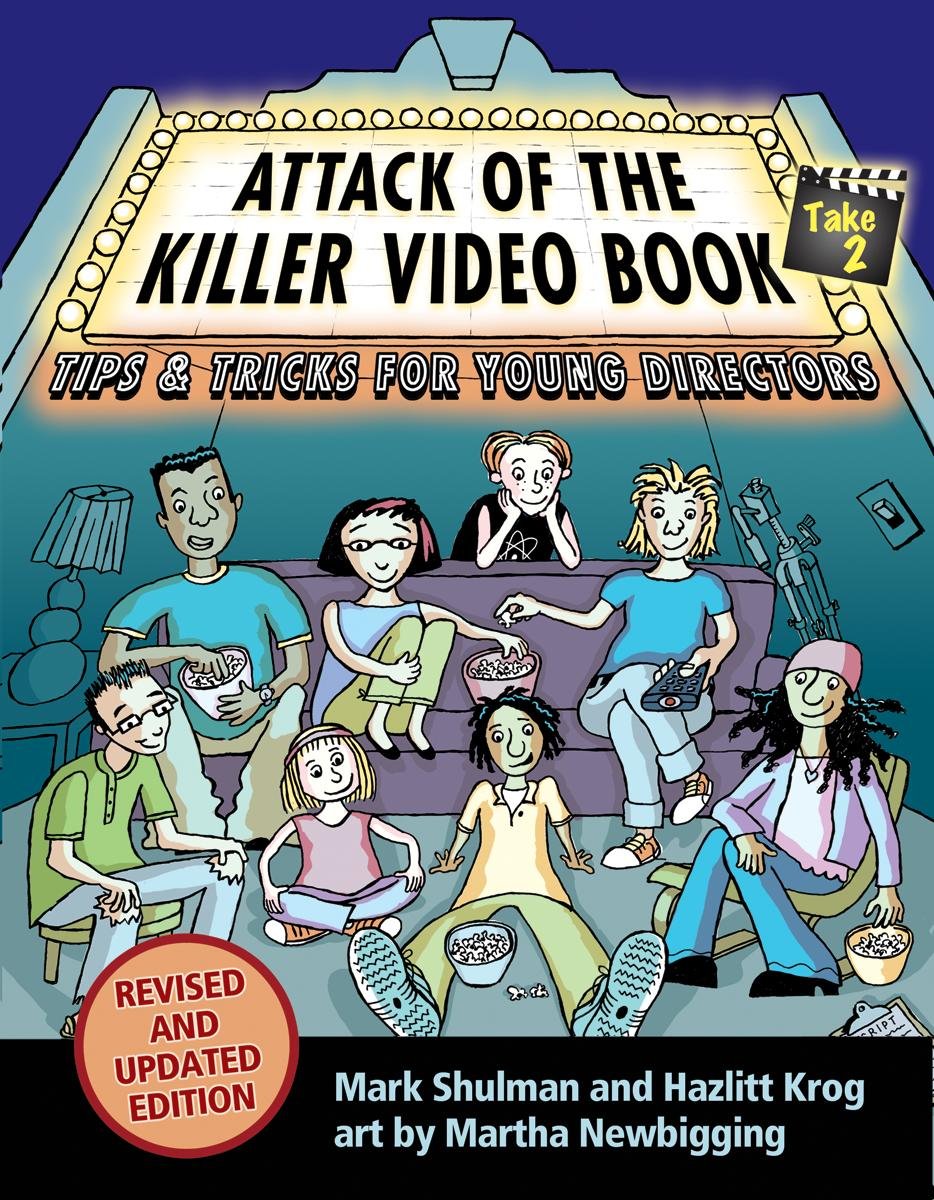 Attack of the Killer Video Book Take 2: Tips & Tricks for Young Directors,Used