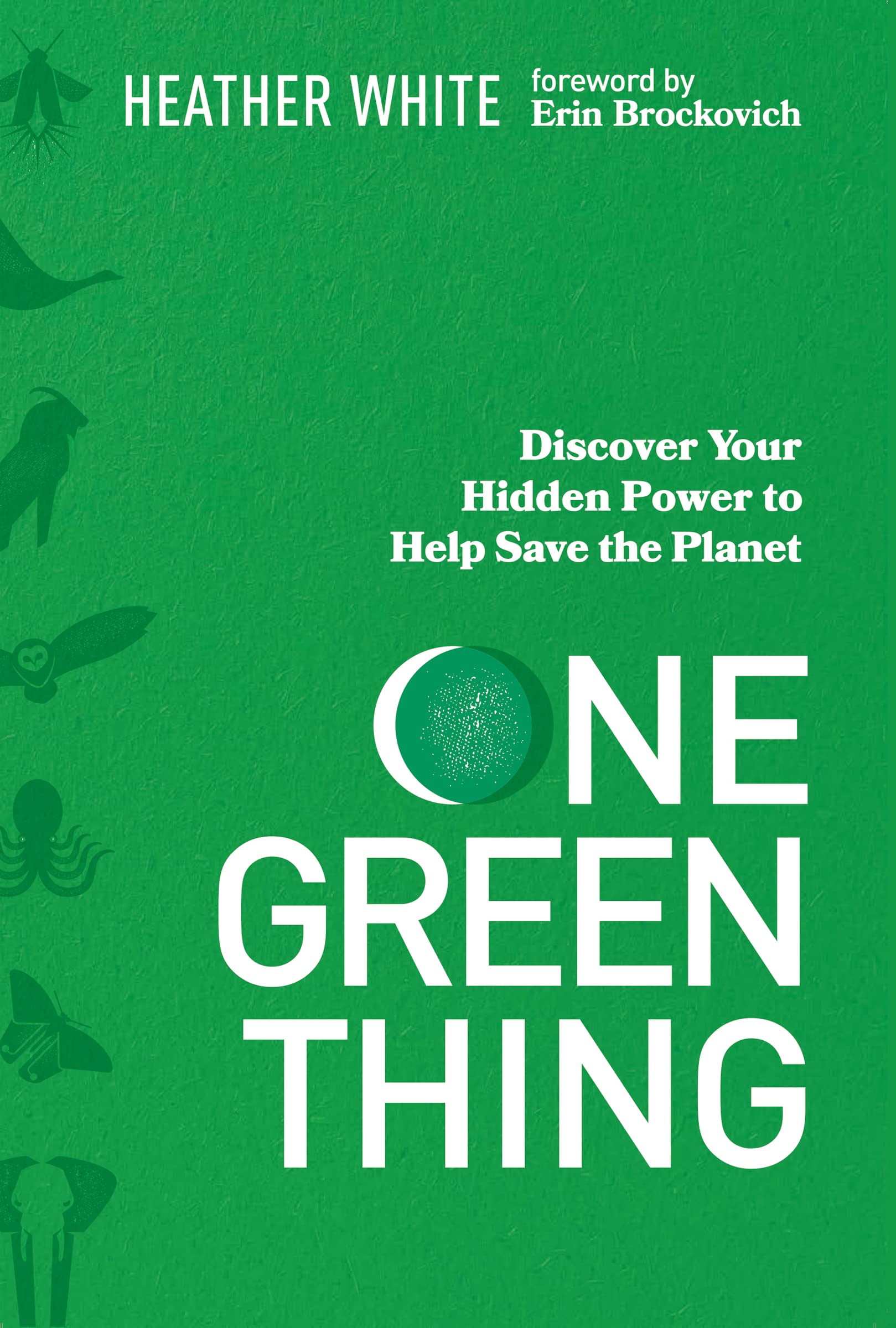 One Green Thing: Discover Your Hidden Power to Help Save the Planet,Used