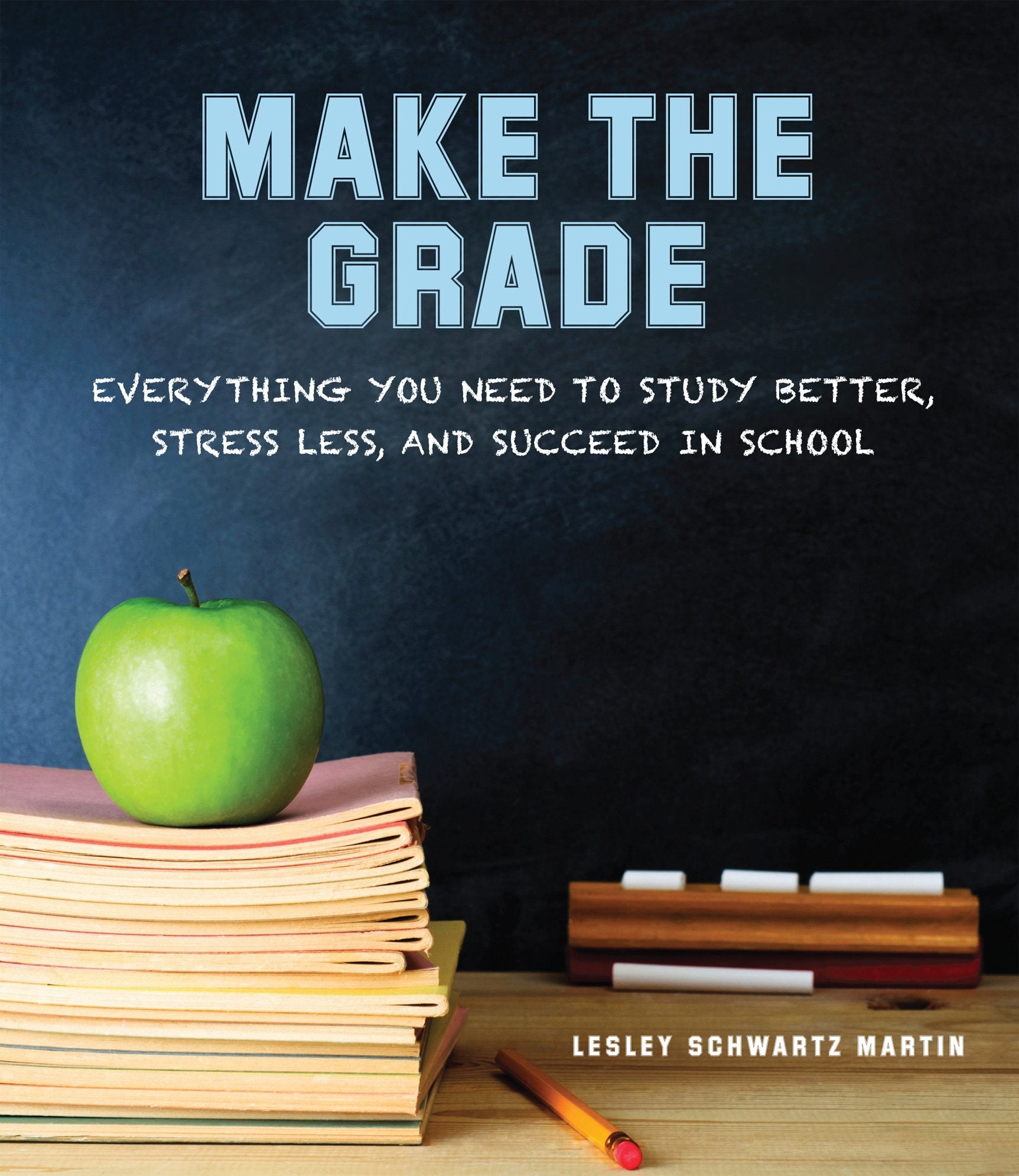 Make The Grade: Everything You Need To Study Better, Stress Less, And Succeed In School,Used