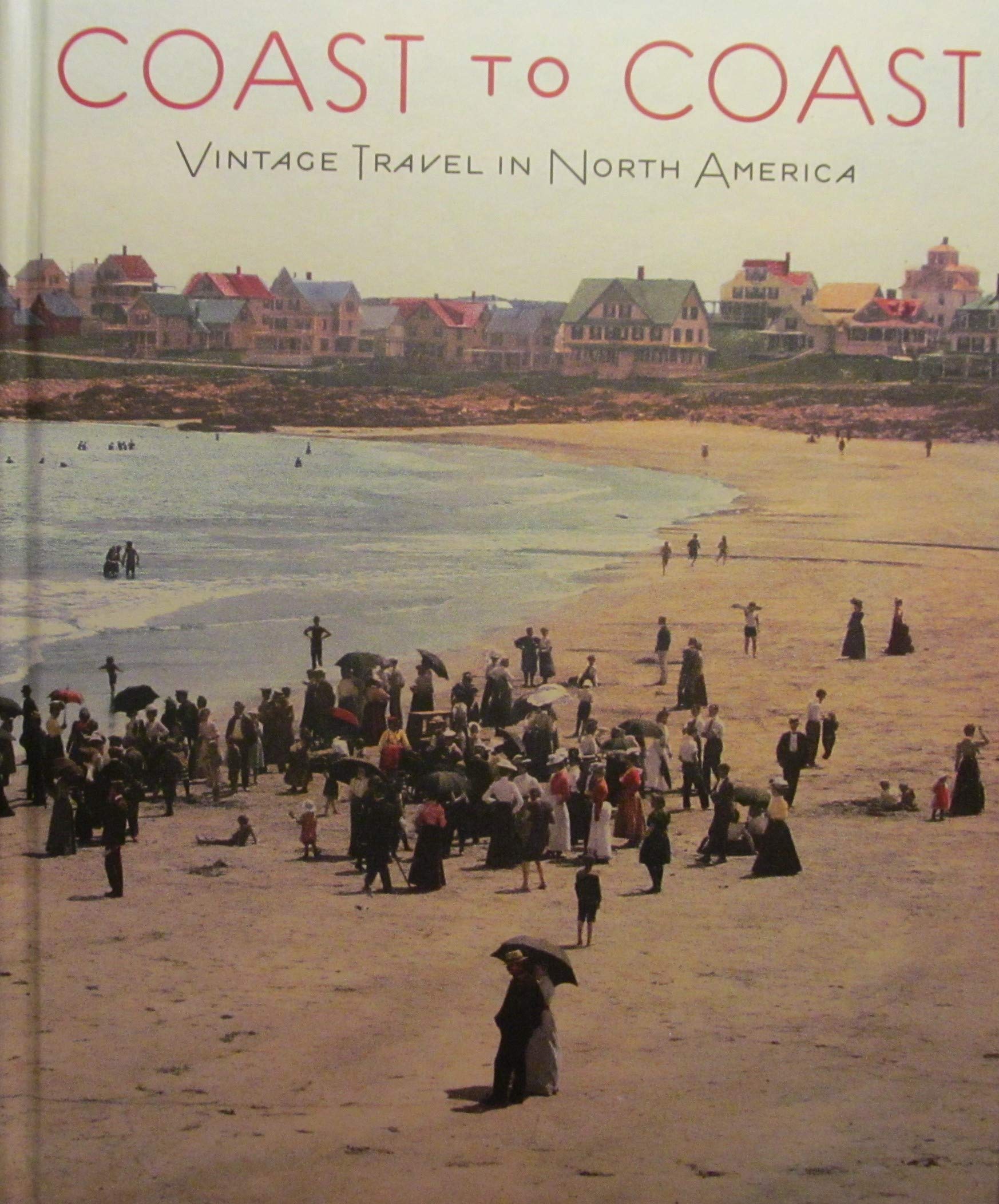 Coast to Coast: Vintage Travel in North America,Used