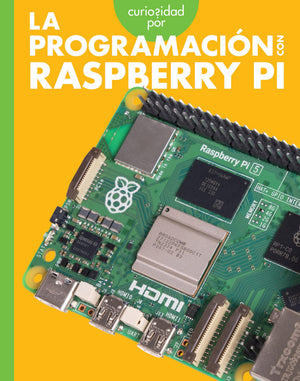 Curiosidad Por La Programacin Con Raspberry Pi (Spanish Edition)