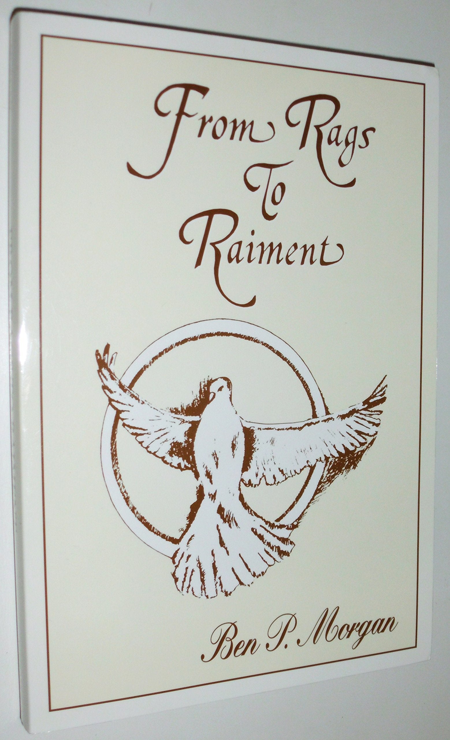 From Rags to Raiment: A Collection of Sermons by R. Brant Baker,Used