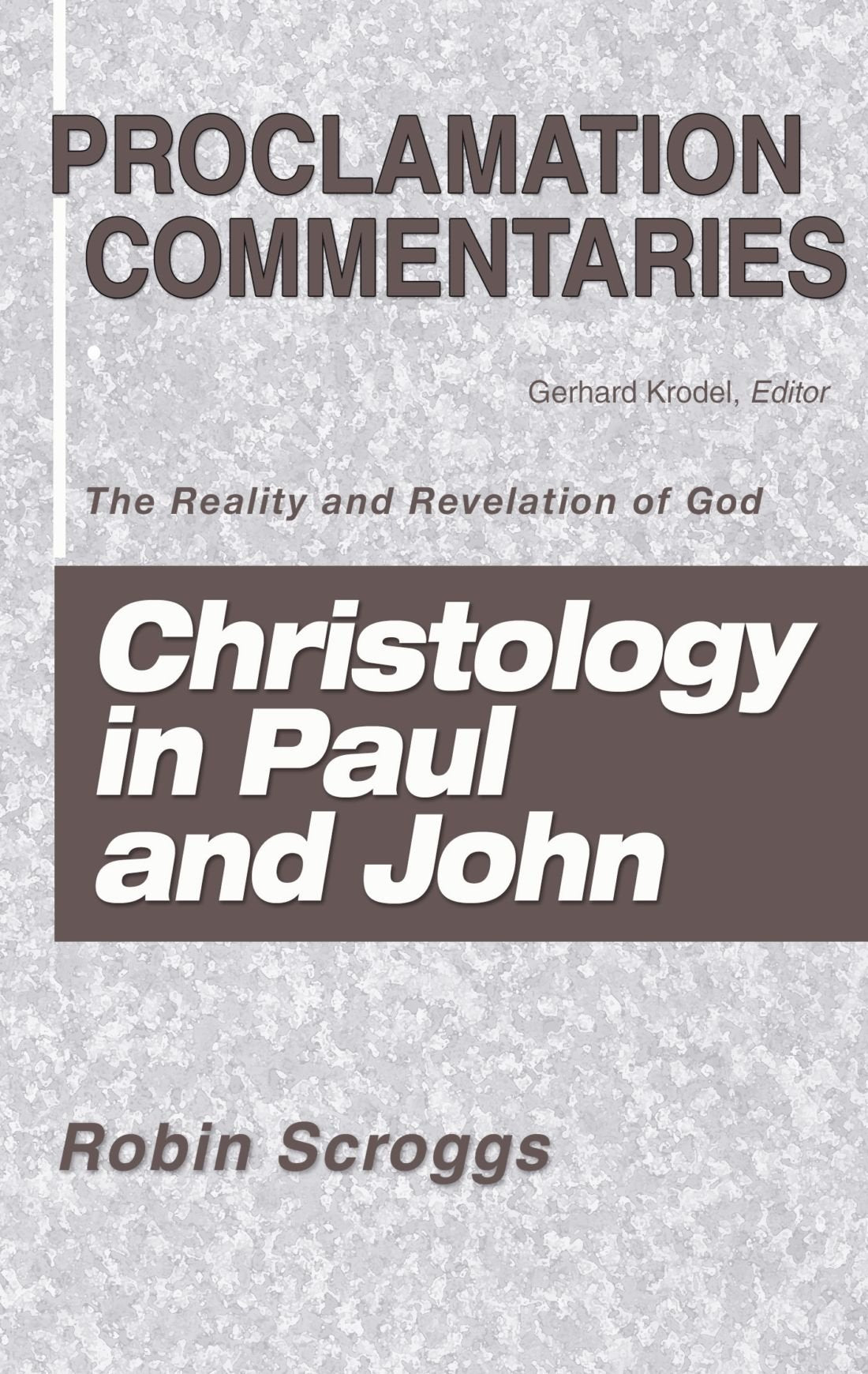 Christology In Paul And John: The Reality And Revelation Of God (Proclamation Commentaries),Used