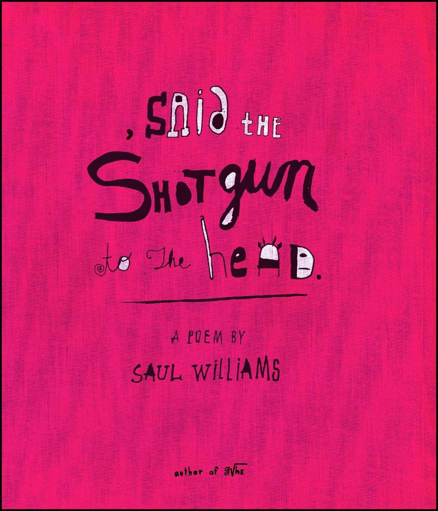 Said The Shotgun To The Head