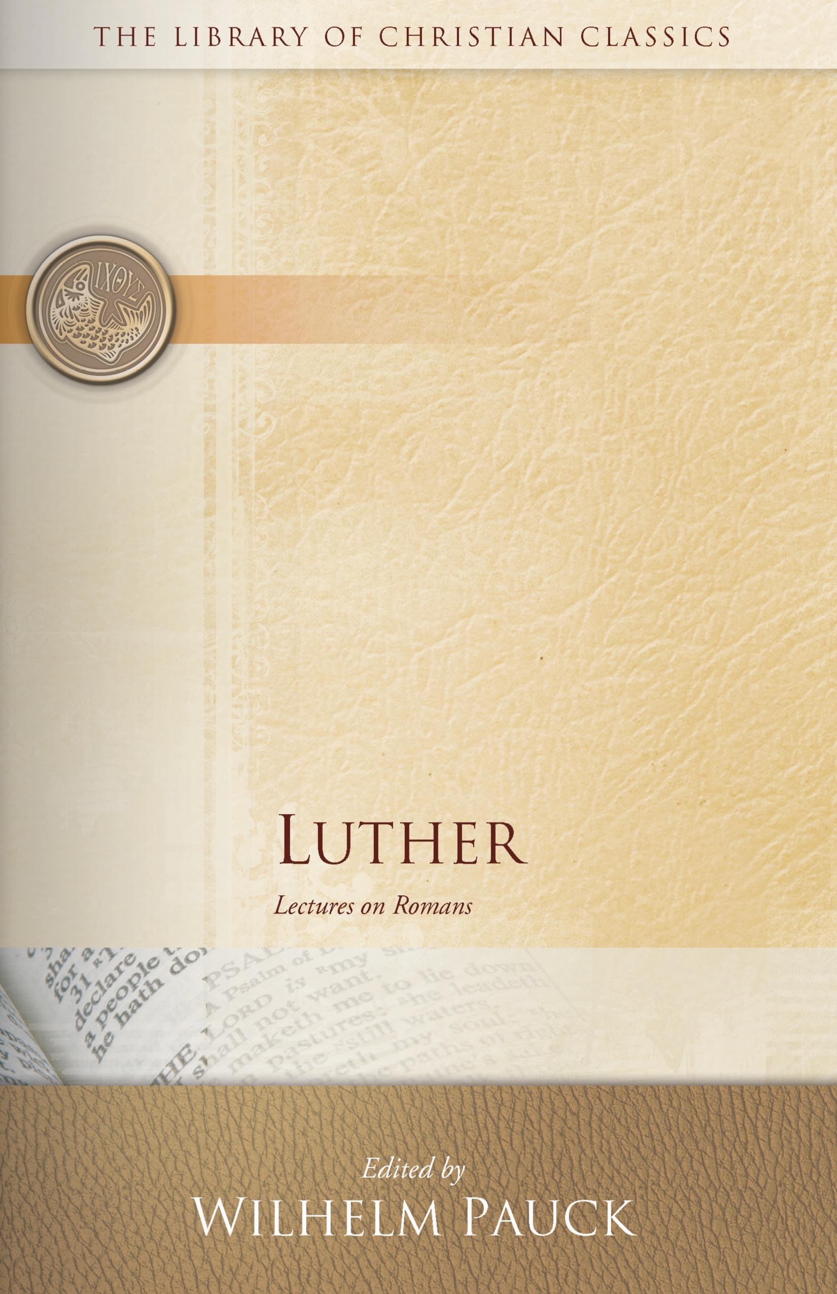 Luther: Lectures On Romans (The Library Of Christian Classics)